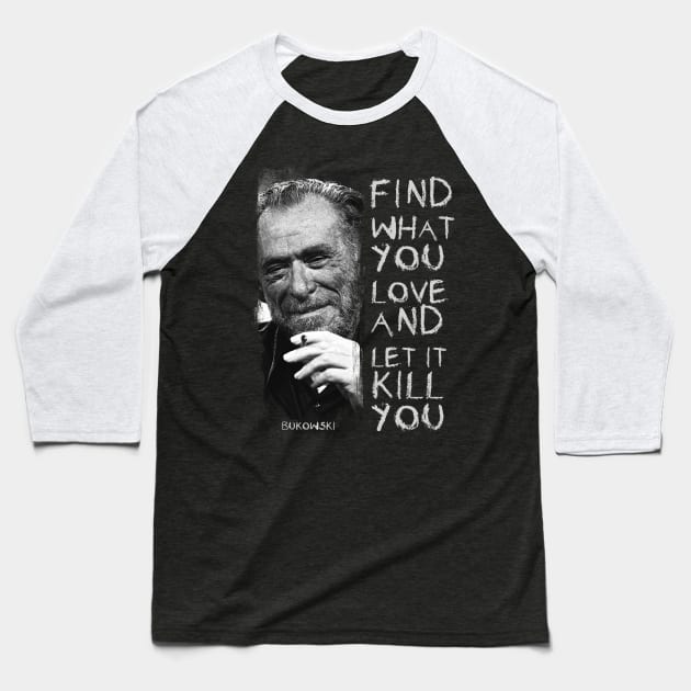 bukowski quote literature Baseball T-Shirt by Bayzer